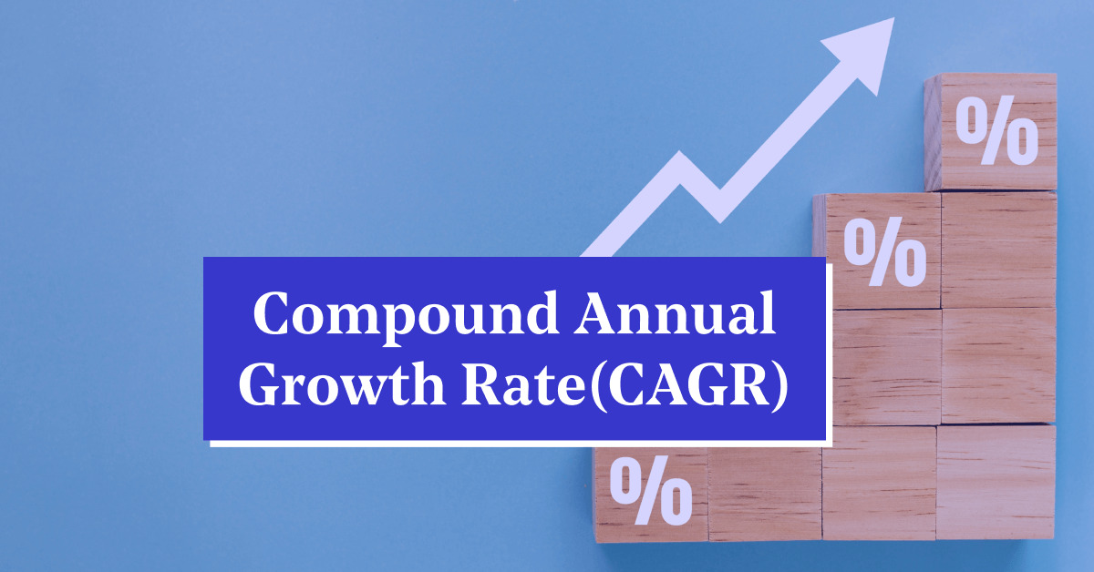 CAGR: Meaning, Formula, Calculation & Uses